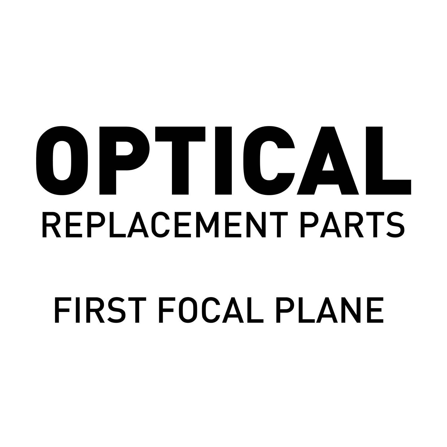 Unknown Replacement Part - Optical - First Focal Plane