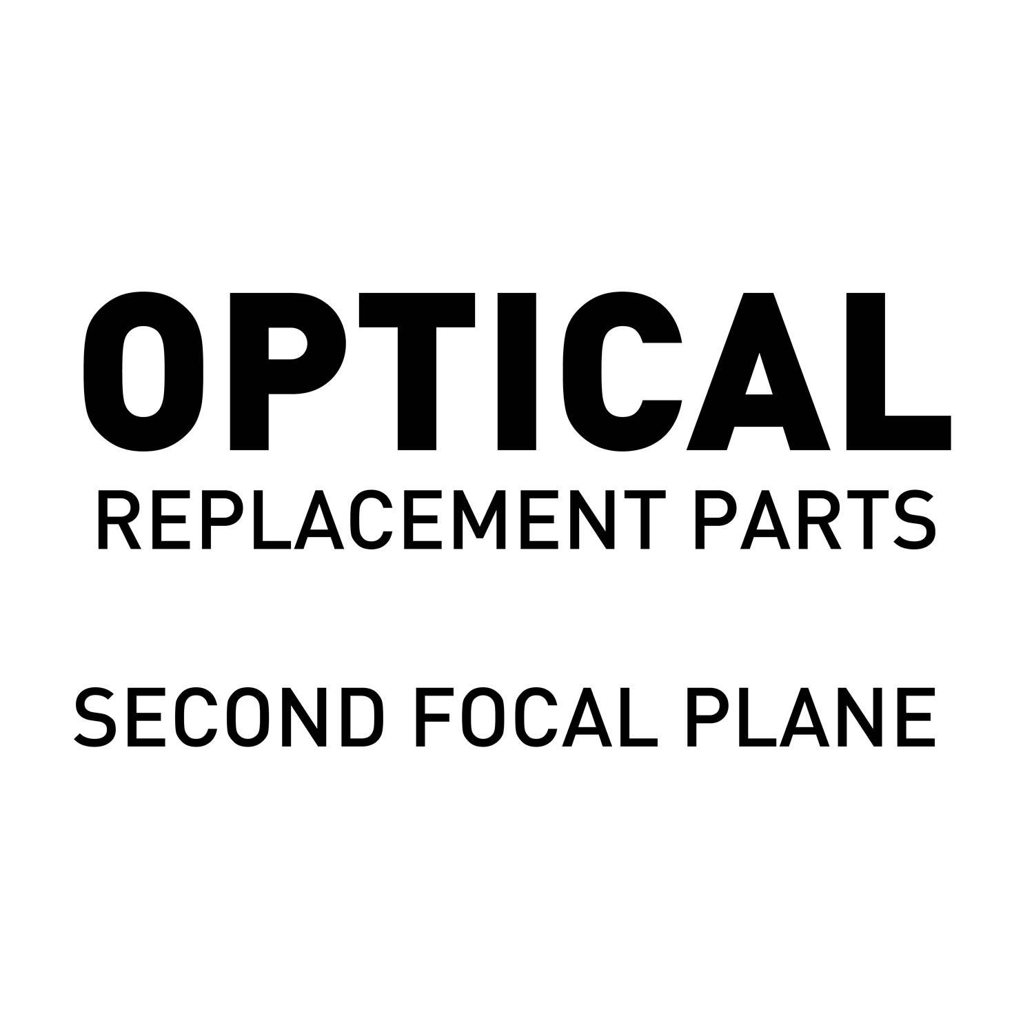 Unknown Replacement Part - Optical - Second Focal Plane
